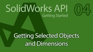 C SolidWorks API Tutorial  04 SolidDNA Selected Objects amp Dimensions [upl. by Atnauq]