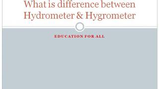 What is difference between Hydrometer amp Hygrometer [upl. by Baptista476]