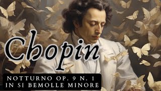 Chopin Notturno Op 9 n 1 in Si bemolle minore  MASTER of CLASSICAL MUSIC  PIANOFORTE🎹🎶 [upl. by Yessej133]