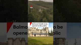 Historic Balmoral Castle to open to public for the first time [upl. by Ilyk]