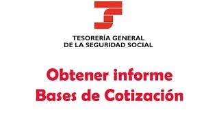 Obtención de Informe de Bases de Cotización a la Seguridad Social [upl. by Ecirtel]