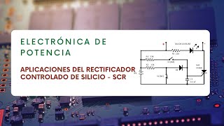 Aplicaciones del Rectificador Controlado de Silicio  SCR [upl. by Odnolor]