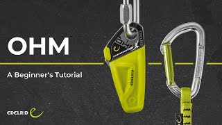 The OHM Explained A Beginners Tutorial  EDELRID [upl. by Chrissa]