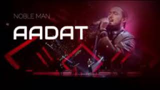 Aadat Atif aslam  cover by noble [upl. by Zoila]