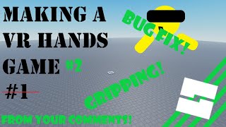 How to make a VR hands game 2 [upl. by Adaran357]