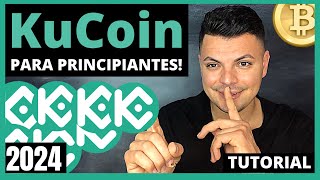 KUCOIN TUTORIAL EN ESPAÑOL  PARA PRINCIPIANTES 2024 [upl. by Ahsieki]