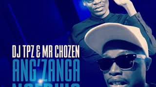 DJ Tpz Ft Mr Chozen  Angzanga Ngedwa [upl. by Laurel]