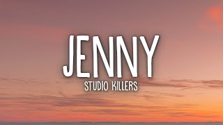 Studio Killers  Jenny Lyrics [upl. by Nero]