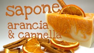 SAPONE NATURALE ARANCIA amp CANNELLA METODO AD ACQUA RIDOTTA  Homemade Orange amp Cinnamon Soap [upl. by Lyndon]