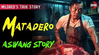 MATADERO  ASWANG STORY  KWENTONG ASWANG TRUE STORY [upl. by Duj]