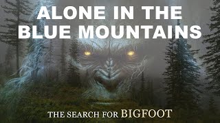 BIGFOOT Documentary  ALONE Overnight at PAUL FREEMAN Film Site  3 Days in BLUE MOUNTAINS  Oregon [upl. by Yendahc]