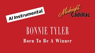 BONNIE TYLER Born To Be A Winner AI Instrumental [upl. by Ezri461]