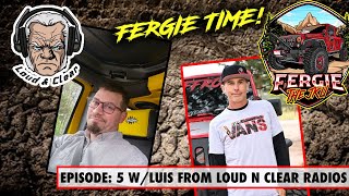 Fergie Time Ep 5 Luis from Loud N Clear Talks Audio amp Jeeps [upl. by Aprilette]