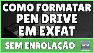 Como Formatar Pen Drive em exFAT [upl. by Huntlee]