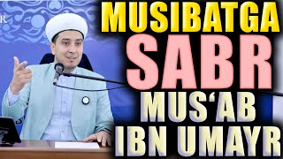 MUSIBATGA SABR MUSAB IBN UMAYR [upl. by Soisanahta206]