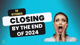 10 Stores Closing In The US By 2024 [upl. by Sinclare588]