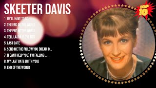 Skeeter Davis Greatest Hits  Best Songs Of Skeeter Davis  Skeeter Davis Full Album [upl. by Htbazile]