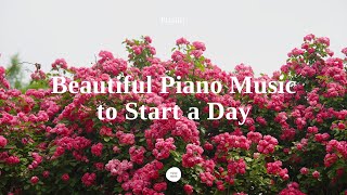 ● 𝐏𝐥𝐚𝐲𝐥𝐢𝐬𝐭 ● Happy Morning Vibes with Beautiful Piano  Calming Morning Routine Music for StudyWork [upl. by Duwad]