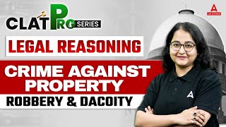 CLAT 2025  Legal Crime against property robbery and dacoity CLAT 2025 [upl. by Valencia409]