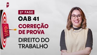 Correção de Prova  2ª Fase  OAB 41  Direito do Trabalho [upl. by Lenrow]