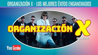 Organización X  Los Mejores Éxitos Enganchados  Enganchado por YouCumbia [upl. by Anyer]