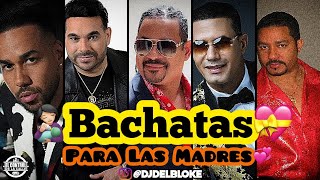 AVENTURA❌RAULIN❌EL CHAVAL❌FRANK REYES Etc💞BACHATA 🍺💝 Para Las Madres Que beben Romo 💯🛑 Djdelbloke [upl. by Dickie]