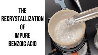 The Recrystallization of Impure Benzoic Acid Lab [upl. by Estas419]