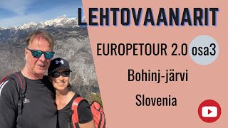 Matkailuautolla Sloveniaan 20 osa 3  Bohinjjärvi Slovenia Lehtovaanarit Sloveniassa [upl. by Amanda273]