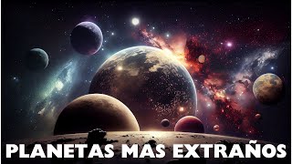 PLANETAS MAS EXTRAÑOS del UNIVERSO🤯 [upl. by Lebiram433]