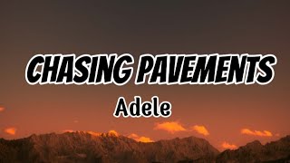 Chasing Pavementslyrics Adele [upl. by Nosreip]