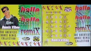 Ki Toot Gayi Wajood Balle Balle Remix  The Greatest Dance Remix Collection Album 26 [upl. by Nodnerb]