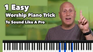 Worship Piano Tutorial  1 Easy Trick To Sound Like A Pro Almost Instantly [upl. by Trout]