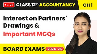 Interest on Partners Drawings amp Important MCQs  Class 12 Accountancy Chapter 1  CBSE live [upl. by Trauner980]