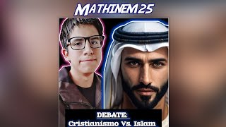 DEBATE Cristianismo Vs Islam  Mathinem25 [upl. by Gentilis]