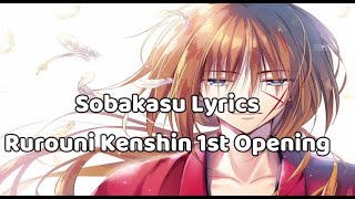 SAMURAI X l Sobakasu Lyrics 歌詞  Rurouni Kenshin 1st Opening Song l l Batang 90s edition [upl. by Gershon]