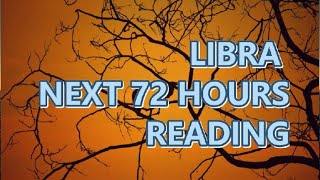 LIBRA NEXT 72 HOURS PREDICITONS [upl. by Kaleb]