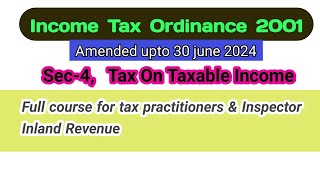 Tax on Taxable Income Sec04 Income tax Ordinance 2001 [upl. by Pomeroy149]