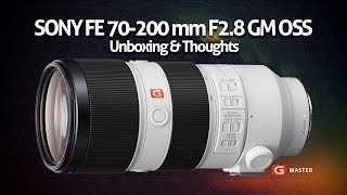 Sony FE 70200mm F28 GM OSS Lens Unboxing amp Tour [upl. by Leitao552]