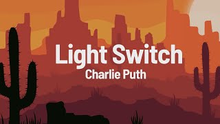 Charlie Puth  Light Switch lyrics [upl. by Isdnil363]