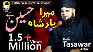 Mera Badshah Hussain hay Hafiz Tasawar Attari New Manqbat Mera Mola Mola Hussain Muharram Special [upl. by Kevina]