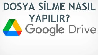 Google Drive Dosya Silme Nasıl Yapılır [upl. by Ellimahs]