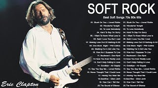 Michael Bolton Phil Collins Elton John George Michael Eric Clapton  Best Soft Rock Songs EVER [upl. by Ettesus]