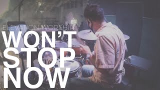 WONT STOP NOW  Elevation Worship  Drum Cam  Drum Cover [upl. by Retepnhoj]