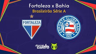 Fortaleza x Bahia AO VIVO  Campeonato Brasileiro Série A  210924 [upl. by Seldun]