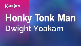 Honky Tonk Man  Dwight Yoakam  Karaoke Version  KaraFun [upl. by Aleahs]