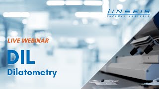 DIL  Dilatometry Measurements  Live Webinar [upl. by Drusie]