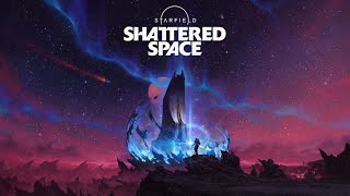 Starfield Shattered Space  Launch Trailer [upl. by Wiedmann]