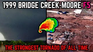 The Strongest Tornado of All Time  1999 Bridge CreekMoore F5 [upl. by Eedahs454]