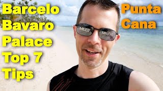 Barcelo Bavaro Palace Top 7 Tips [upl. by Allenaj]