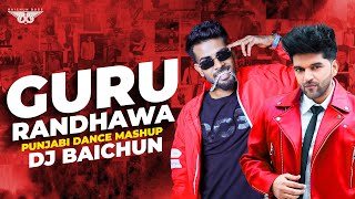 GURU RANDHAWA MASHUP 2024  DJ BAICHUN  Best Of Guru Randhawa Songs  Video By  VDJ Prabhat [upl. by Leunammi287]